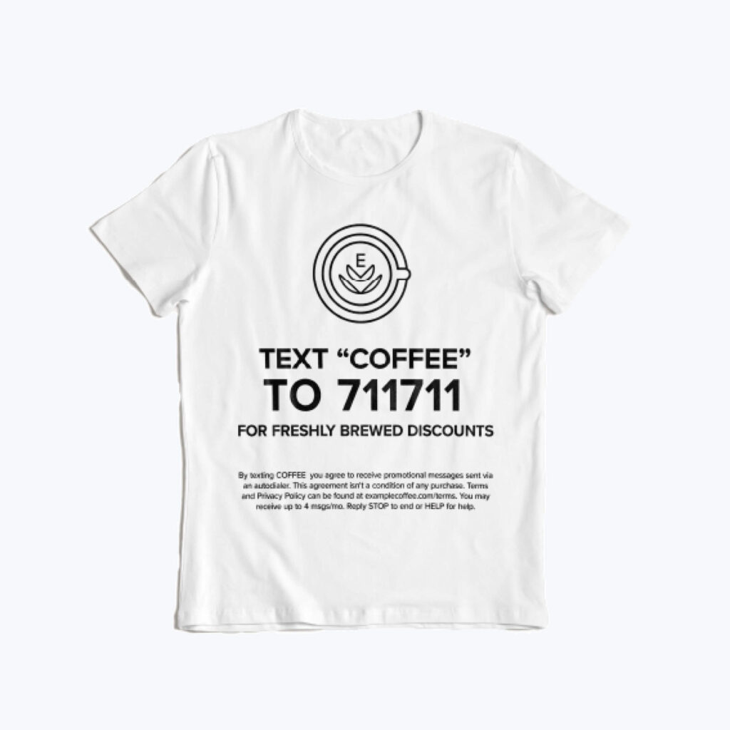 company t-shirt with an SMS list invite that says "text COFFEE to 711711" 