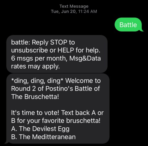 First text messages in Postino's text-to-vote campaign. The first is a compliance text, and the second welcomes you to the Battle of the Bruschetta and lists the two bruschetta to vote on